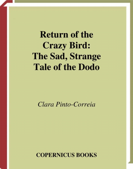 Return of the Crazy Bird : The Sad, Strange Tale of the Dodo, PDF eBook