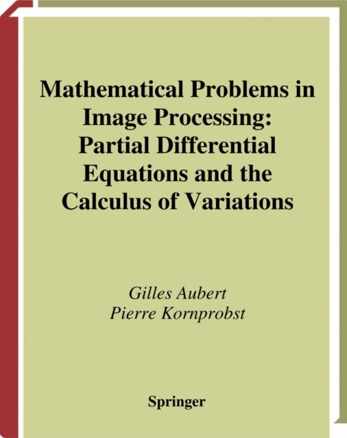 Mathematical Problems in Image Processing : Partial Differential Equations and the Calculus of Variations, PDF eBook