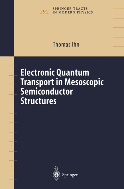 Electronic Quantum Transport in Mesoscopic Semiconductor Structures, PDF eBook