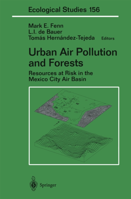 Urban Air Pollution and Forests : Resources at Risk in the Mexico City Air Basin, PDF eBook