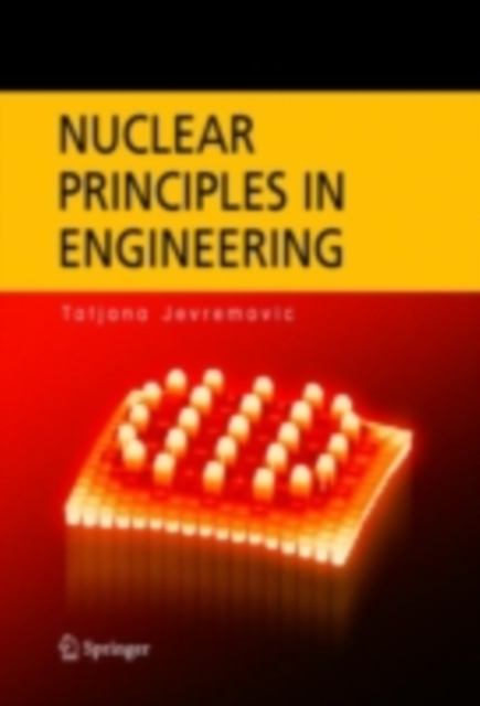 Nuclear Principles in Engineering, PDF eBook