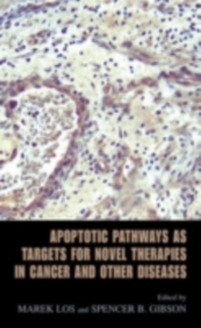 Apoptotic Pathways as Targets for Novel Therapies in Cancer and Other Diseases, PDF eBook