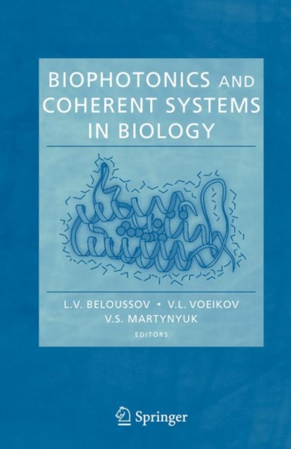 Biophotonics and Coherent Systems in Biology, Hardback Book