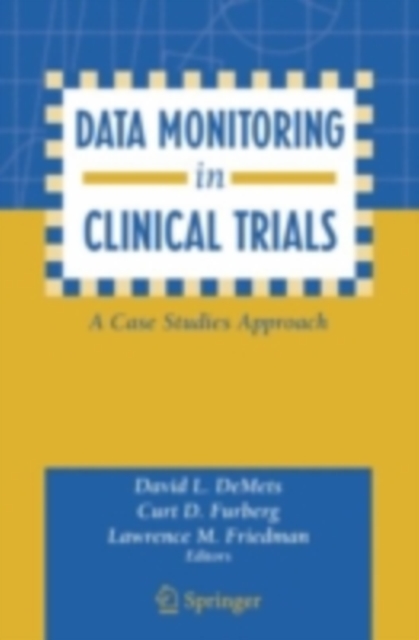 Data Monitoring in Clinical Trials : A Case Studies Approach, PDF eBook