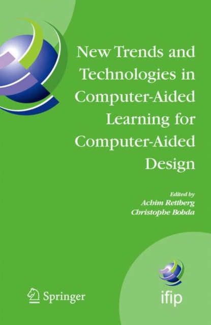 New Trends and Technologies in Computer-Aided Learning for Computer-Aided Design : IFIP International Working Conference: EduTech 2005, Perth, Australia, October 20-21, 2005, PDF eBook