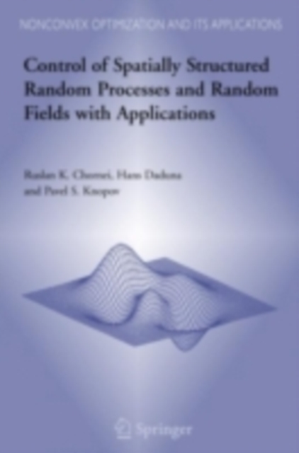 Control of Spatially Structured Random Processes and Random Fields with Applications, PDF eBook