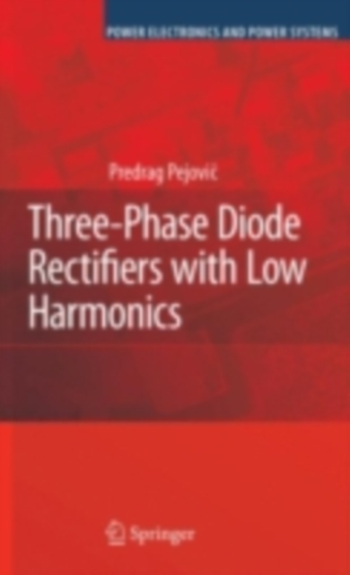 Three-Phase Diode Rectifiers with Low Harmonics : Current Injection Methods, PDF eBook