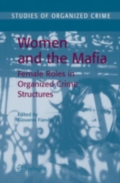 Women and the Mafia : Female Roles in Organized Crime Structures, PDF eBook