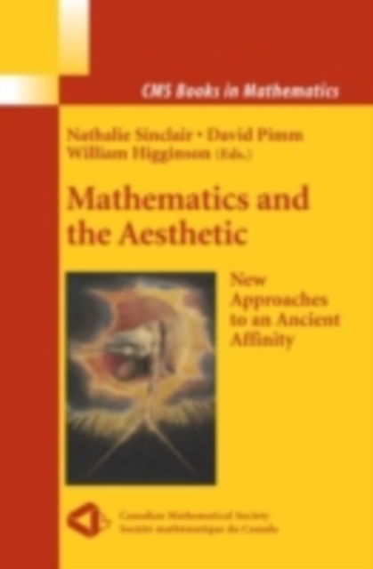 Mathematics and the Aesthetic : New Approaches to an Ancient Affinity, PDF eBook