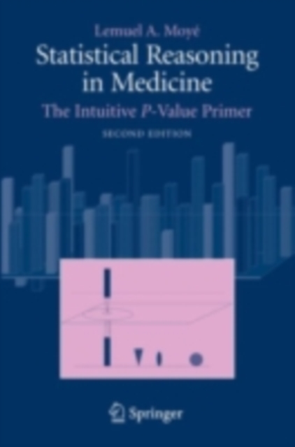 Statistical Reasoning in Medicine : The Intuitive P-Value Primer, PDF eBook