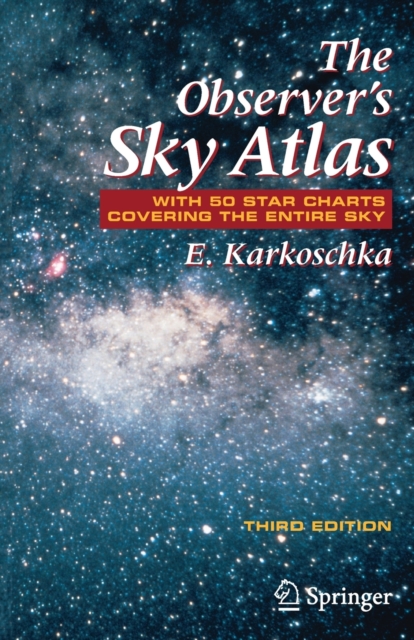 The Observer's Sky Atlas : With 50 Star Charts Covering the Entire Sky, Paperback / softback Book