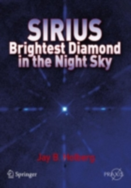 Sirius : Brightest Diamond in the Night Sky, PDF eBook