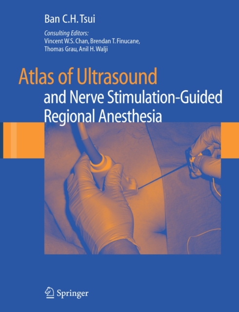 Atlas of Ultrasound- and Nerve Stimulation-Guided Regional Anesthesia, Hardback Book