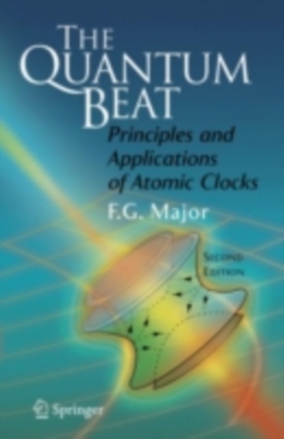 The Quantum Beat : Principles and Applications of Atomic Clocks, PDF eBook