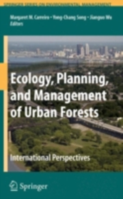 Ecology, Planning, and Management of Urban Forests : International Perspective, PDF eBook