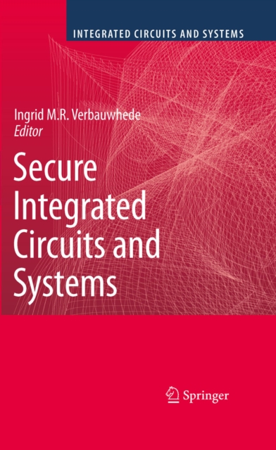 Secure Integrated Circuits and Systems, PDF eBook
