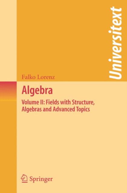Algebra : Fields with Structure, Algebras and Advanced Topics Volume II, Paperback Book