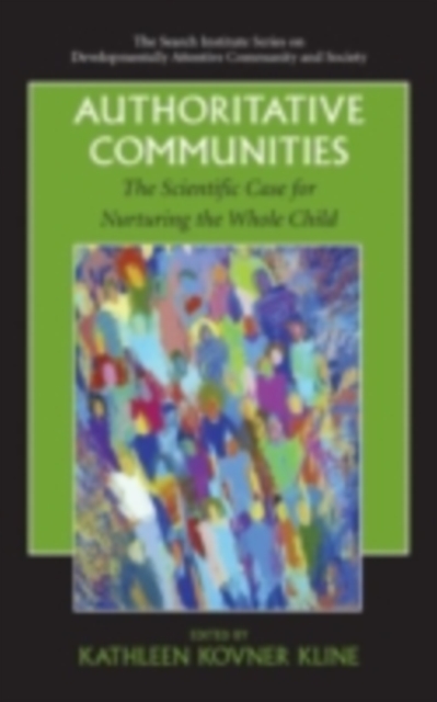 Authoritative Communities : The Scientific Case for Nurturing the Whole Child, PDF eBook