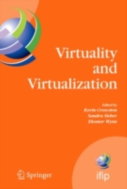 Virtuality and Virtualization : Proceedings of the International Federation of Information Processing Working Groups 8.2 on Information Systems and Organizations and 9.5 on Virtuality and Society, Jul, PDF eBook