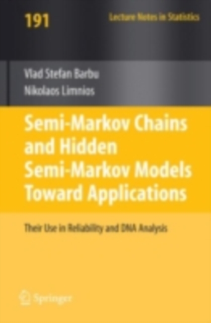 Semi-Markov Chains and Hidden Semi-Markov Models toward Applications : Their Use in Reliability and DNA Analysis, PDF eBook