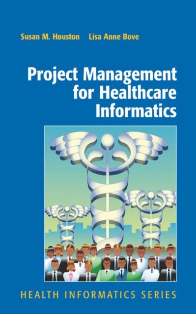 Project Management for Healthcare Informatics, Hardback Book