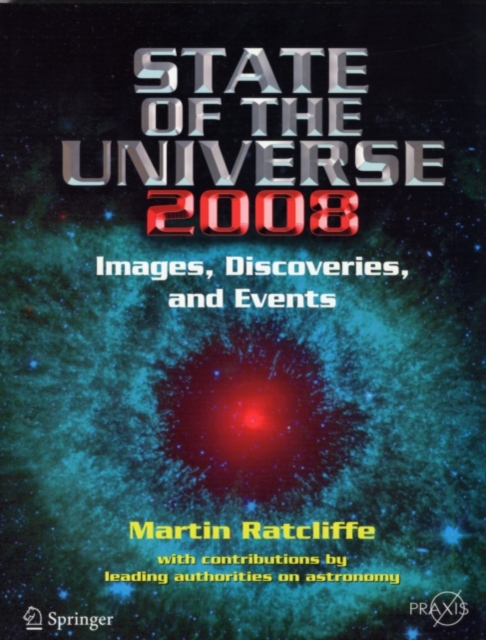 State of the Universe 2008 : New Images, Discoveries, and Events, PDF eBook