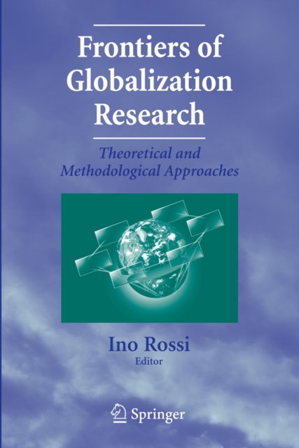 Frontiers of Globalization Research: : Theoretical and Methodological Approaches, Paperback / softback Book