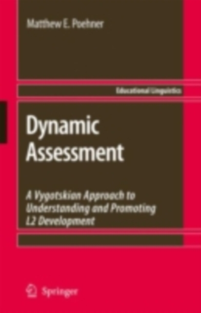Dynamic Assessment : A Vygotskian Approach to Understanding and Promoting L2 Development, PDF eBook