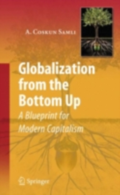 Globalization from the Bottom Up : A Blueprint for Modern Capitalism, PDF eBook