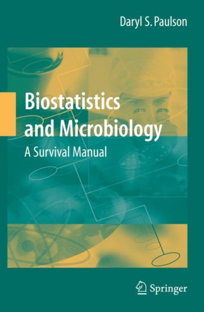 Biostatistics and Microbiology: A Survival Manual, Paperback / softback Book