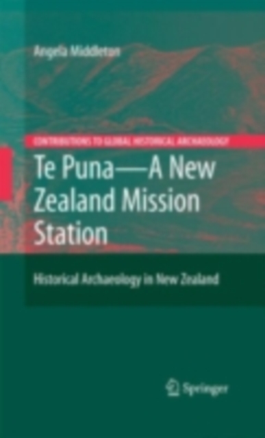 Te Puna - A New Zealand Mission Station : Historical Archaeology in New Zealand, PDF eBook