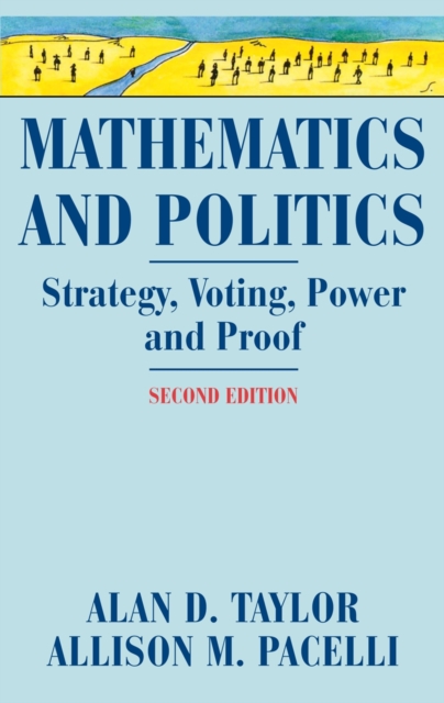Mathematics and Politics : Strategy, Voting, Power, and Proof, Hardback Book