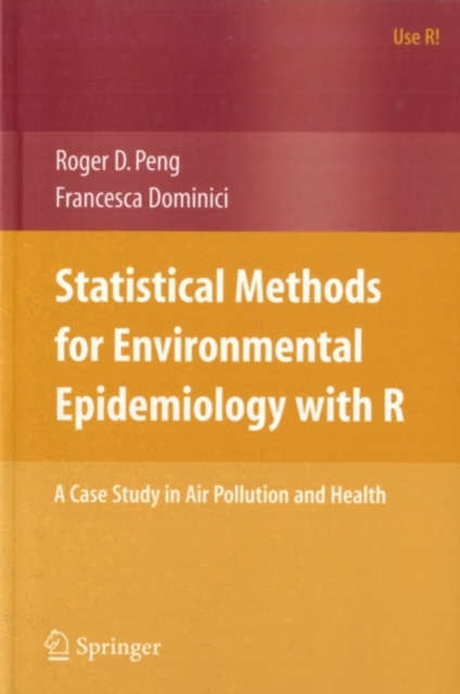 Statistical Methods for Environmental Epidemiology with R : A Case Study in Air Pollution and Health, PDF eBook