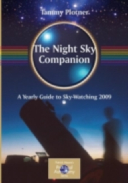 The Night Sky Companion : A Yearly Guide to Sky-Watching 2009, PDF eBook