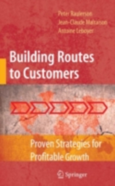 Building Routes to Customers : Proven Strategies for Profitable Growth, PDF eBook