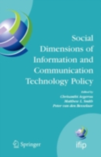 Social Dimensions of Information and Communication Technology Policy : Proceedings of the Eighth International Conference on Human Choice and Computers (HCC8), IFIP TC 9, Pretoria, South Africa, Septe, PDF eBook
