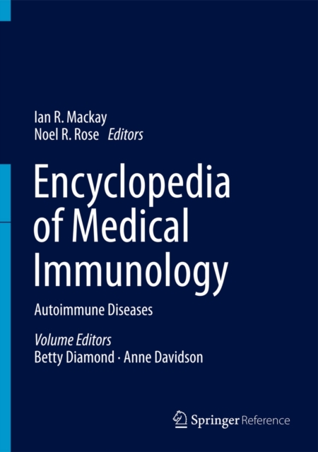 Encyclopedia of Medical Immunology : Autoimmune Diseases, Hardback Book