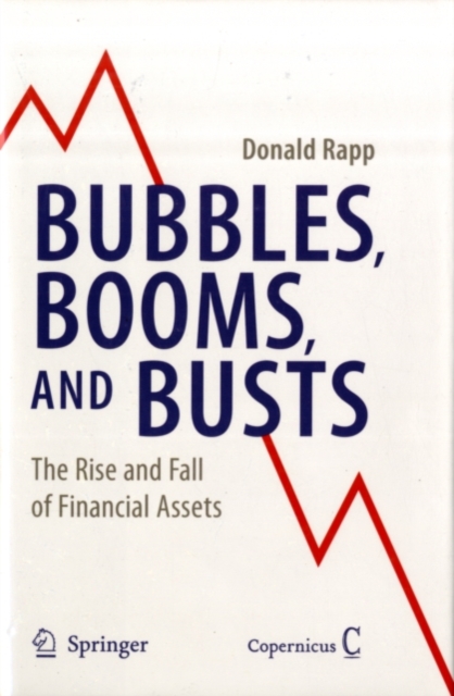 Bubbles, Booms, and Busts : The Rise and Fall of Financial Assets, PDF eBook