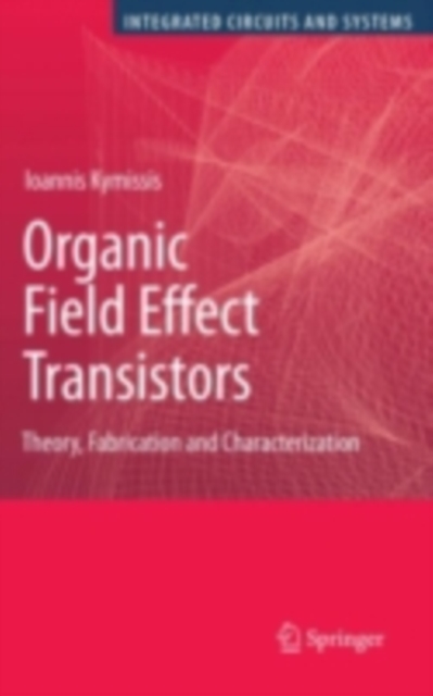 Organic Field Effect Transistors : Theory, Fabrication and Characterization, PDF eBook