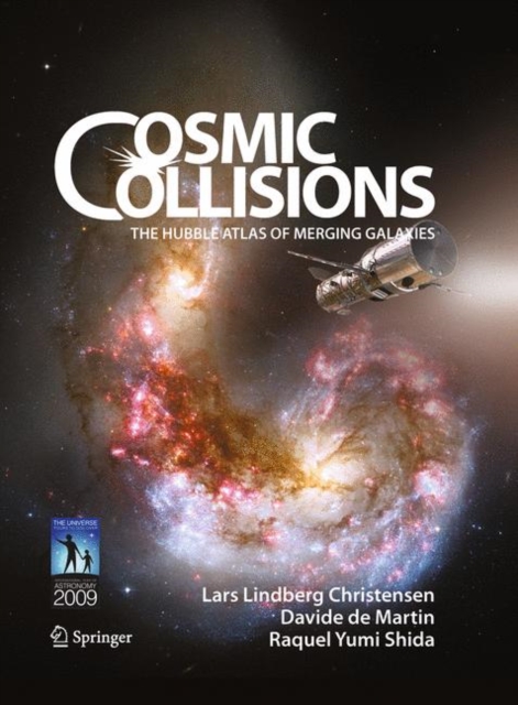 Cosmic Collisions : The Hubble Atlas of Merging Galaxies, Hardback Book