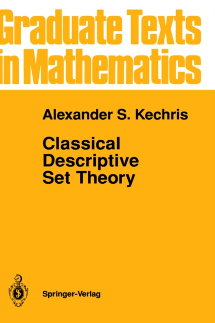 Classical Descriptive Set Theory, Hardback Book