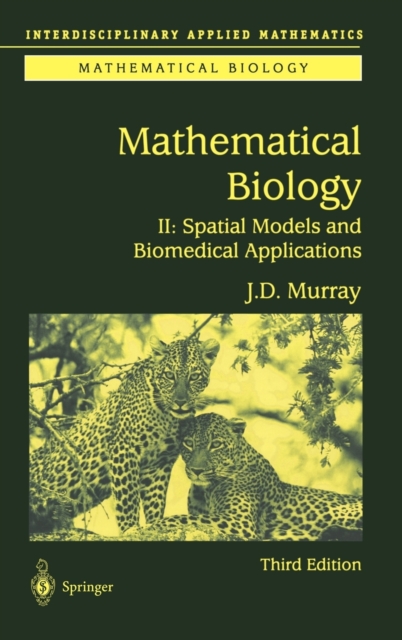 Mathematical Biology II : Spatial Models and Biomedical Applications, Hardback Book