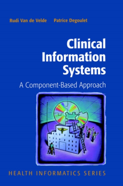 Clinical Information Systems : A Component-Based Approach, Hardback Book