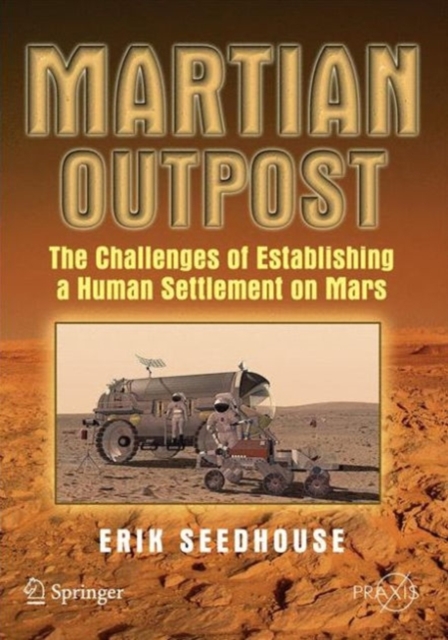 Martian Outpost : The Challenges of Establishing a Human Settlement on Mars, PDF eBook