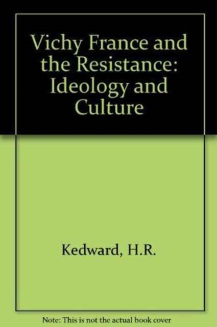 Vichy France and the Resistance : Ideology and Culture, Hardback Book