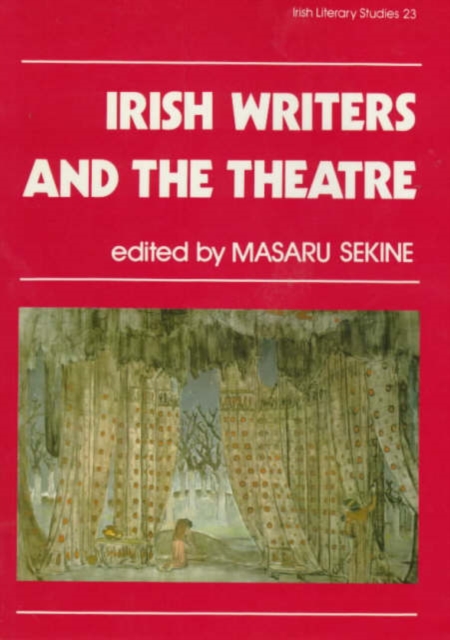 Irish Writers and the Theatre, Hardback Book