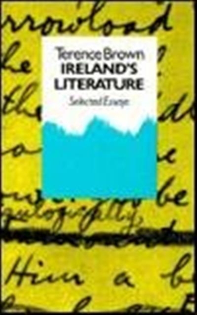 Ireland's Literature : Selected Essays, Hardback Book