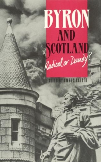 Byron and Scotland Radical or Dandy?, Hardback Book
