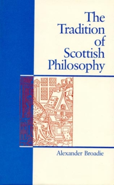 The Tradition of Scottish Philosophy : A New Perspective on the Enlightenment, Hardback Book