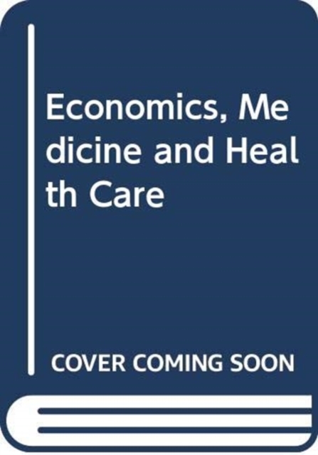 Economics, Medicine and Health Care, Hardback Book